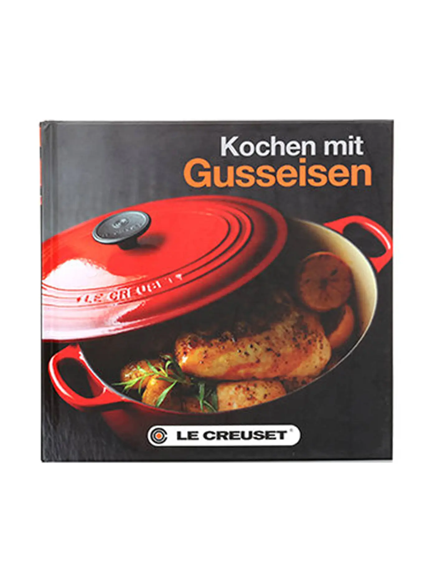 LE CREUSET | Kochbuch - Kochen mit Gusseisen | 